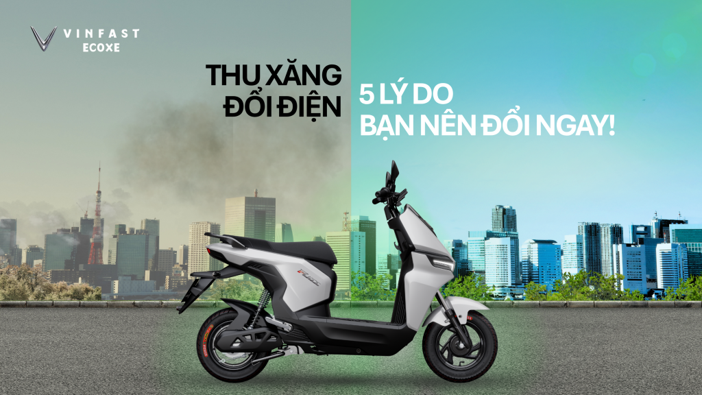 Thu xăng đổi điện VinFast có lợi gì? 5 lý do khiến ai cũng muốn đổi ngay