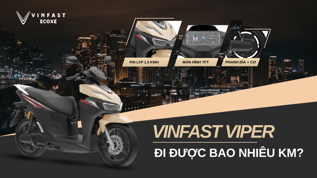 VinFast Viper 2026 chạy được bao nhiêu km? Sự thật khiến bạn bất ngờ