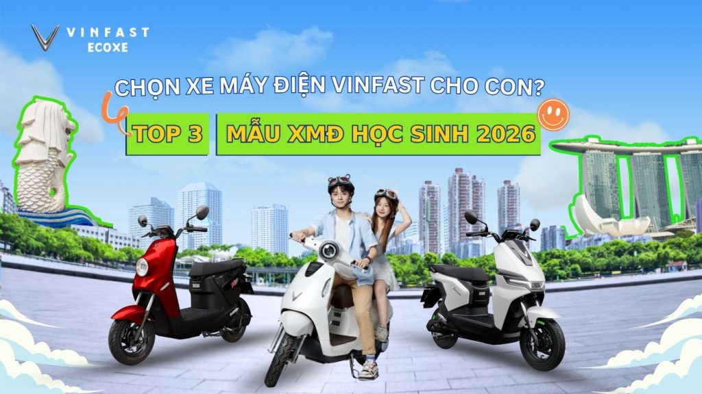 Phụ Huynh Nên Chọn Xe Điện VinFast Nào Cho Con? Top 3 Mẫu Xe Máy Điện Dành Cho Học Sinh