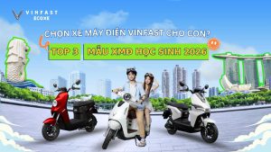 Phụ Huynh Nên Chọn Xe Điện VinFast Nào Cho Con? Top 3 Mẫu Xe Máy Điện Dành Cho Học Sinh