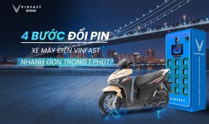 4 Bước Đổi Pin Xe Điện VinFast Nhanh Gọn Trong 1 Phút