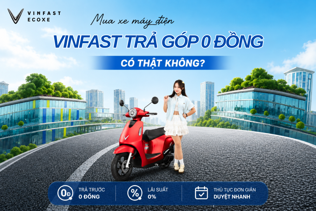 Mua xe máy điện VinFast trả góp 0 đồng: Có thật không?