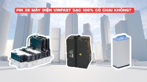 Pin xe máy điện VinFast sạc 100 phần trăm có chai không