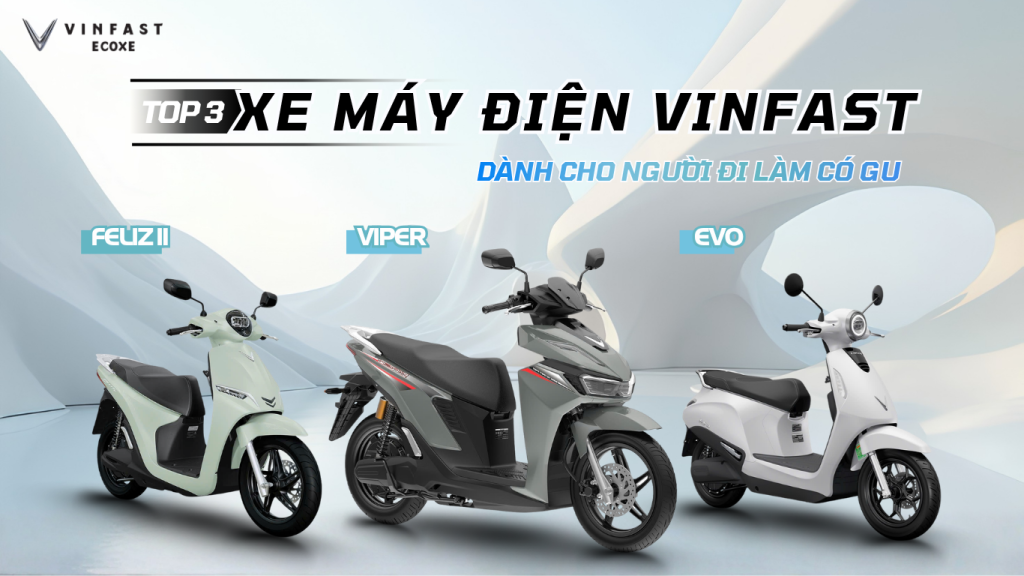 Top 3 mẫu xe máy điện VinFast dành cho người đi làm có gu năm 2026