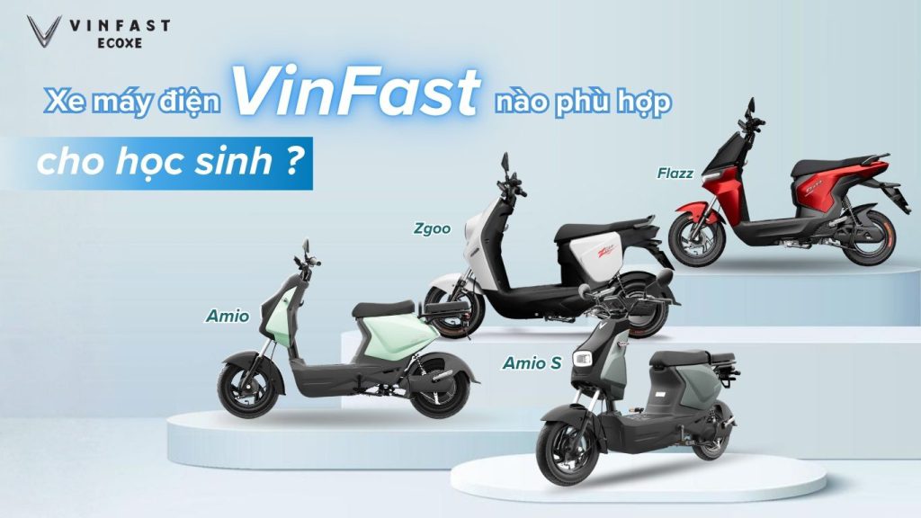 Xe máy điện VinFast Đông Anh cho học sinh: Nên chọn Amio, Amio S, ZGoo hay Flazz?