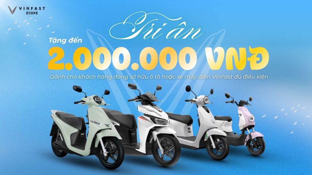 Tri ân khách hàng Vinfast ưu đãi tới 2 triệu đồng mua xe máy điện mới
