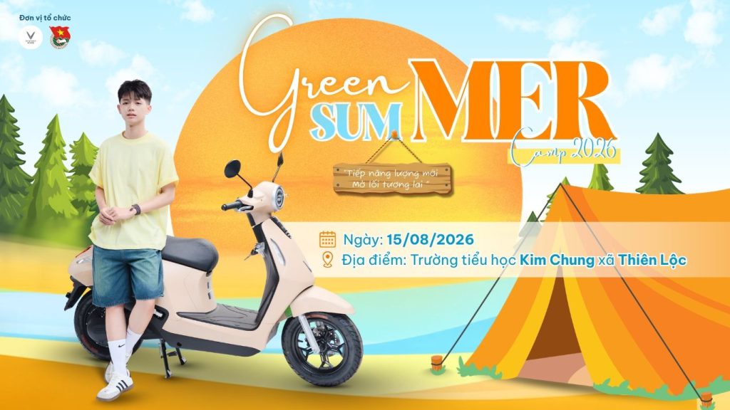 Green Summer Camp VinFast Ecoxe tại Thiên Lộc: Hẹn gặp ngày 15/08/2026