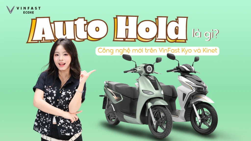 auto hold là gì công nghệ mới trên VinFast Kyo và Kinet