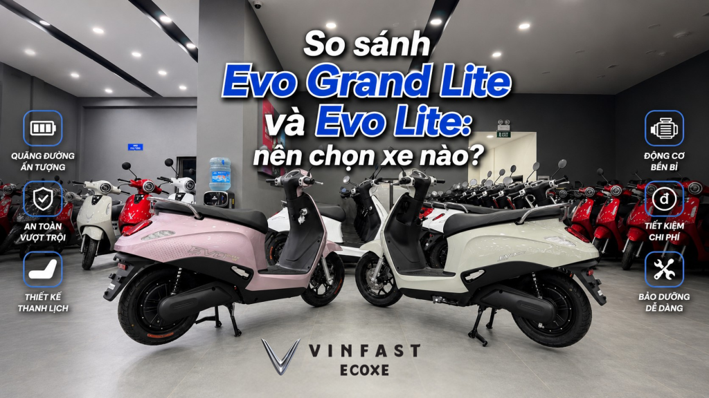 Evo Grand Lite và Evo Lite: So sánh chi tiết, nên chọn xe nào?