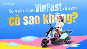 Xe máy điện VinFast đi mưa có sao không?