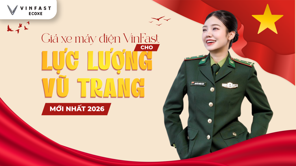 Giá xe máy điện VinFast Cho Lực Lượng Vũ Trang Mới Nhất 2026