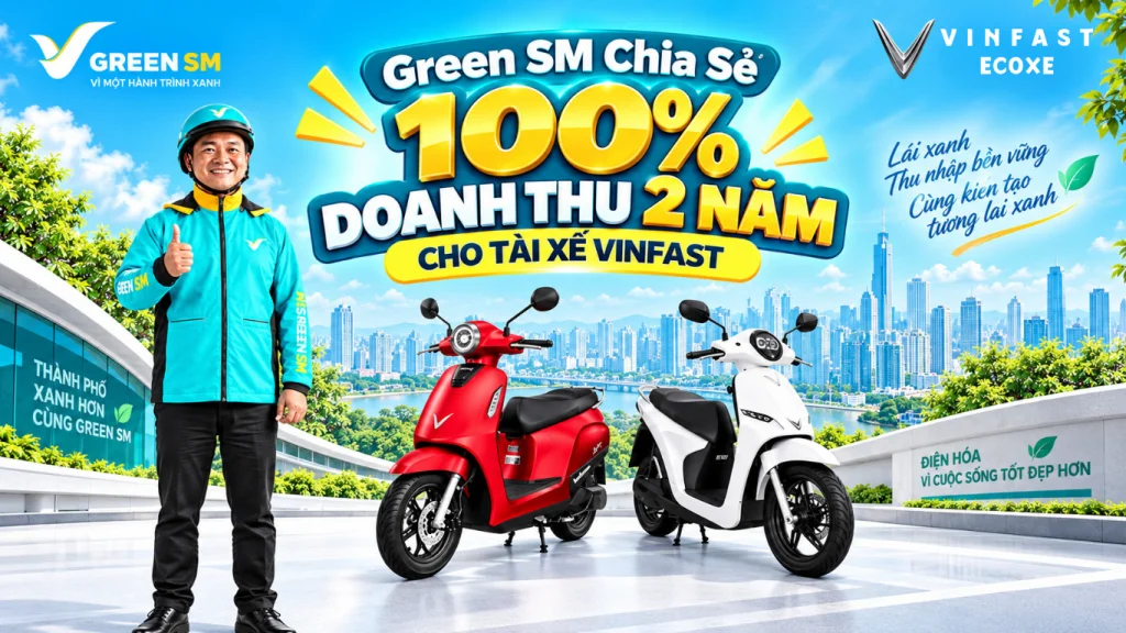 Green SM Chia Sẻ 100% Doanh Thu 2 Năm Cho Tài Xế VinFast