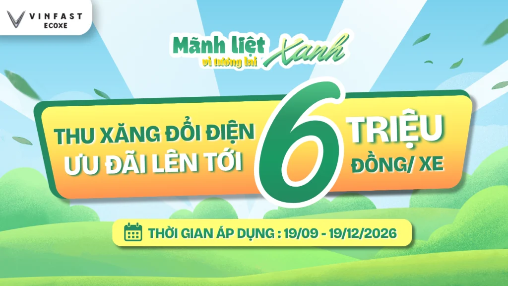 VinFast triển khai Vì Tương Lai Xanh lần 2: Ưu đãi tới 6 Triệu