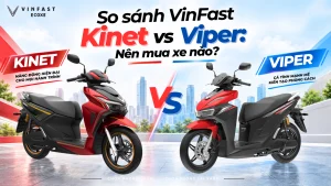 so sánh VinFast Kinet vs Viper Nên Chọn xe nào