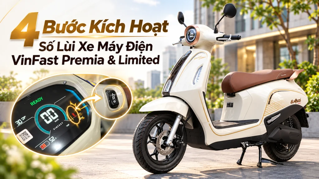 4 Bước Kích Hoạt Số Lùi Xe Máy Điện VinFast Premia & Limited