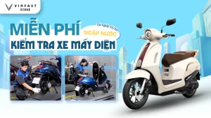 VinFast Kiểm Tra Xe Máy Điện Miễn Phí Sau Ngập Nước